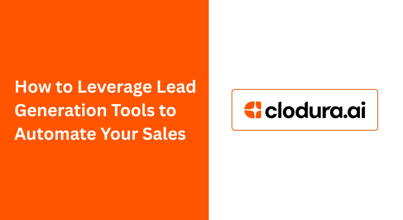 How to Leverage Lead Generation Tools to Automate Your Sales