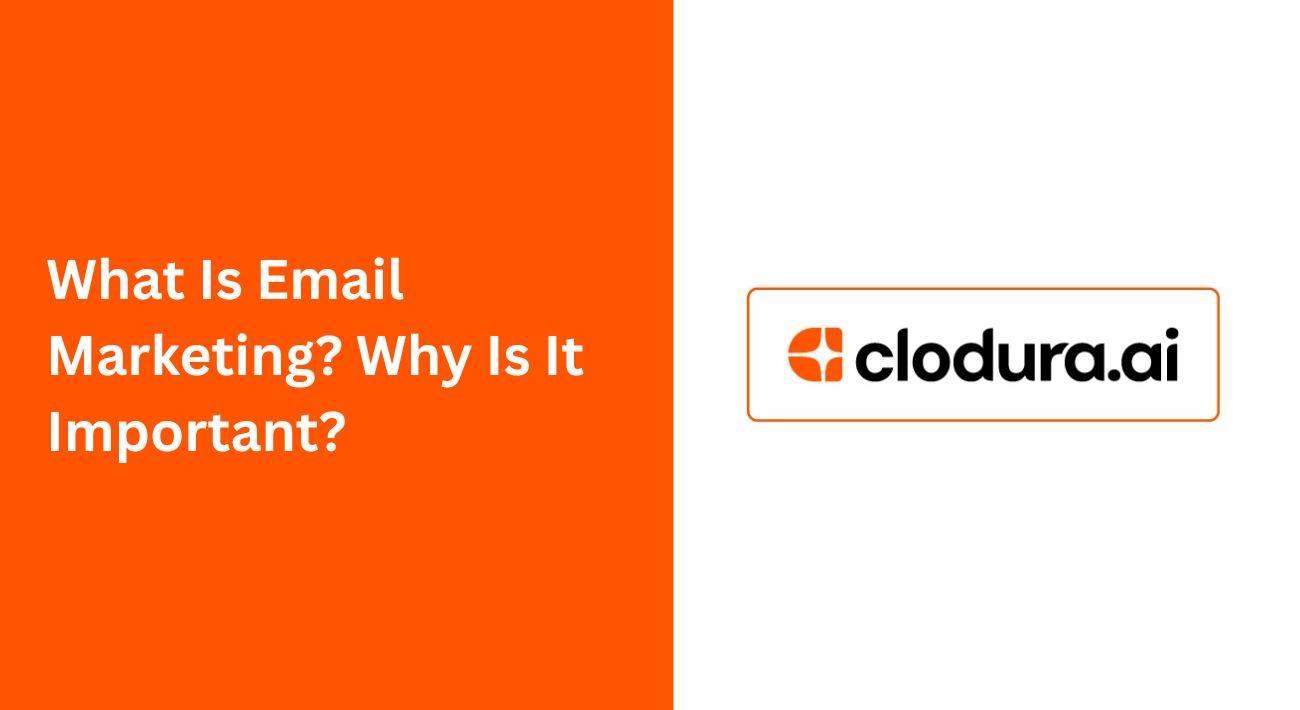 What Is Email Marketing? Why Is It Important?