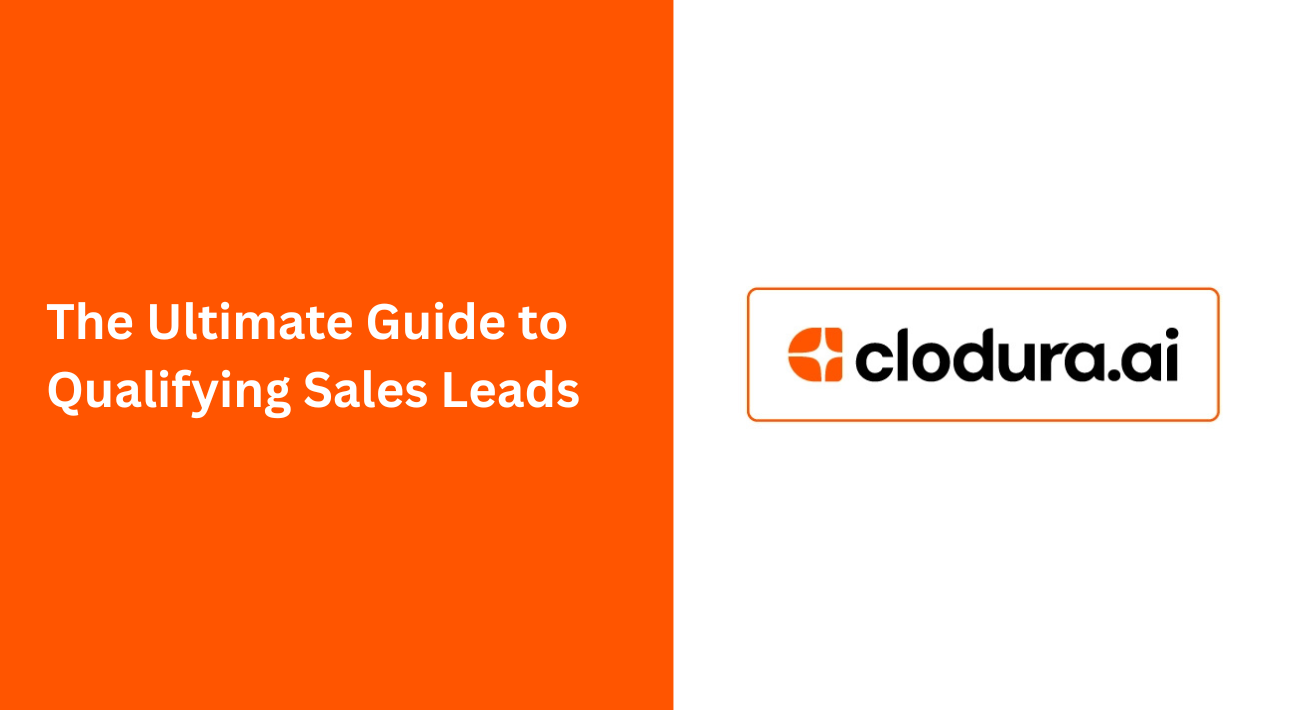 The Ultimate Guide to Qualifying Sales Leads
