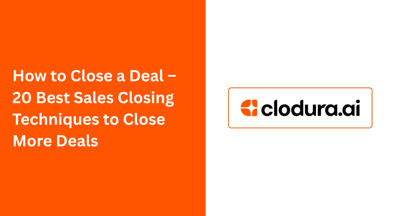 How to Close a Deal – 20 Best Sales Closing Techniques to Close More Deals