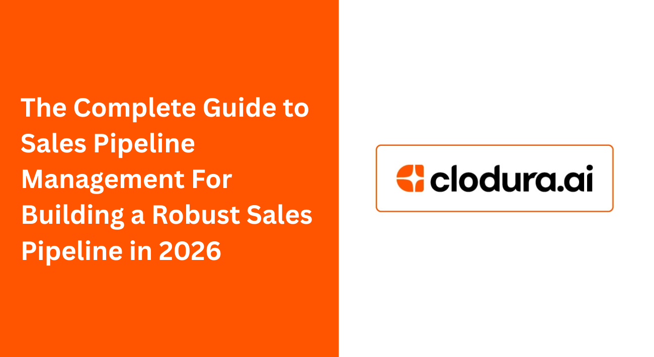The Complete Guide to Sales Pipeline Management For Building a Robust Sales Pipeline in 2026
