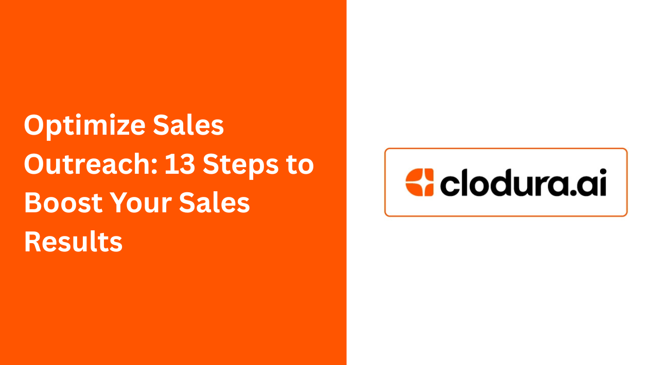 Optimize Sales Outreach: 13 Steps to Boost Your Sales Results