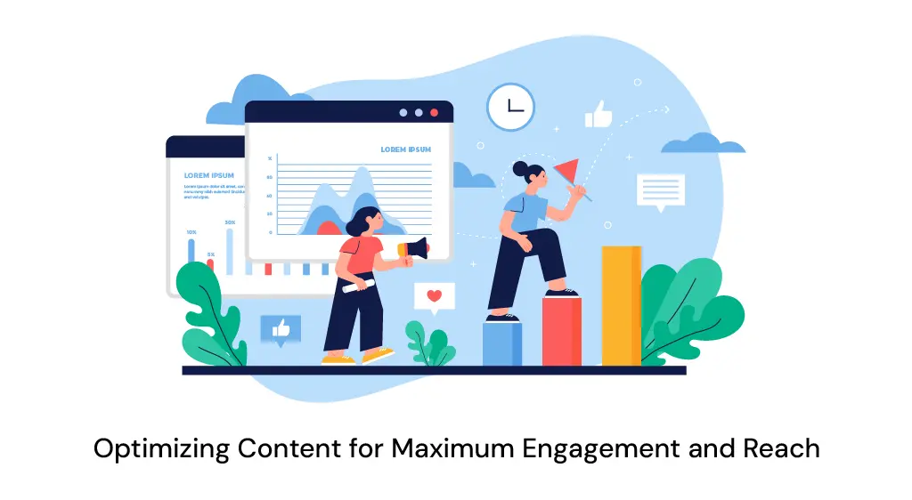 Optimizing Content for Maximum Engagement and Reach