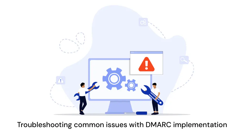 Troubleshooting common issues with DMARC implementation