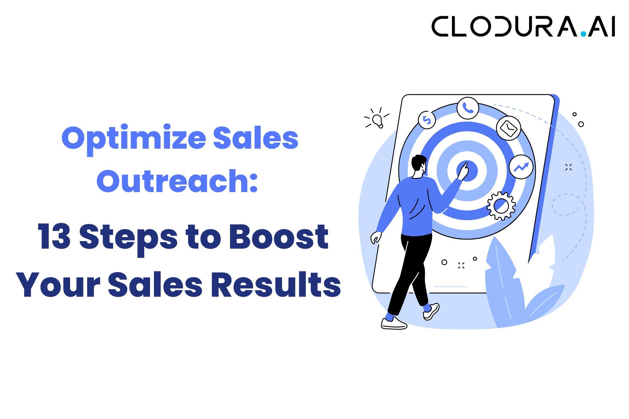 Optimize Sales Outreach: 13 Steps to Boost Your Sales Results - Clodura