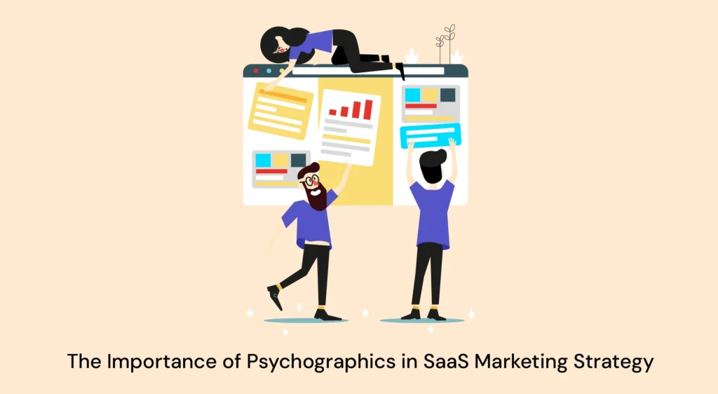 The Importance of Psychographics in SaaS Marketing Strategy