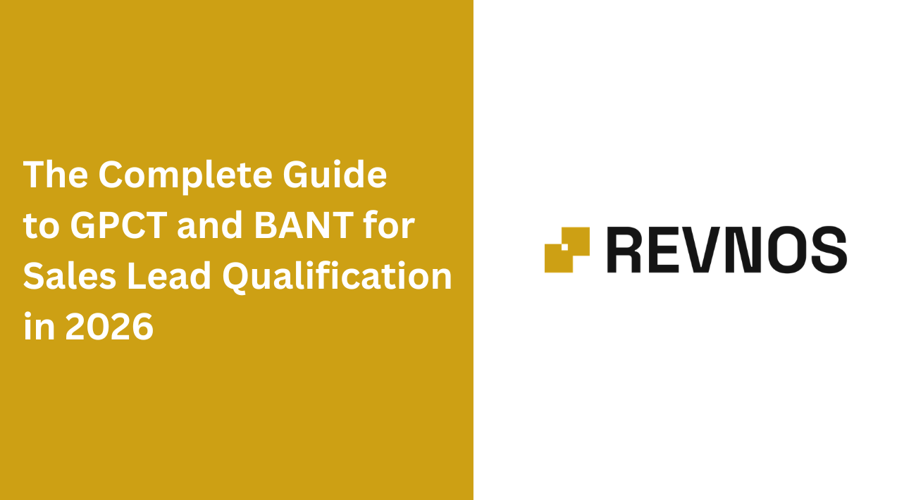 The Complete Guide to GPCT and BANT for Sales Lead Qualification in 2026