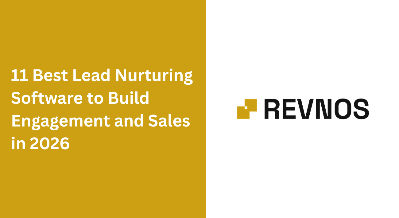 11 Best Lead Nurturing Software to Build Engagement and Sales in 2026