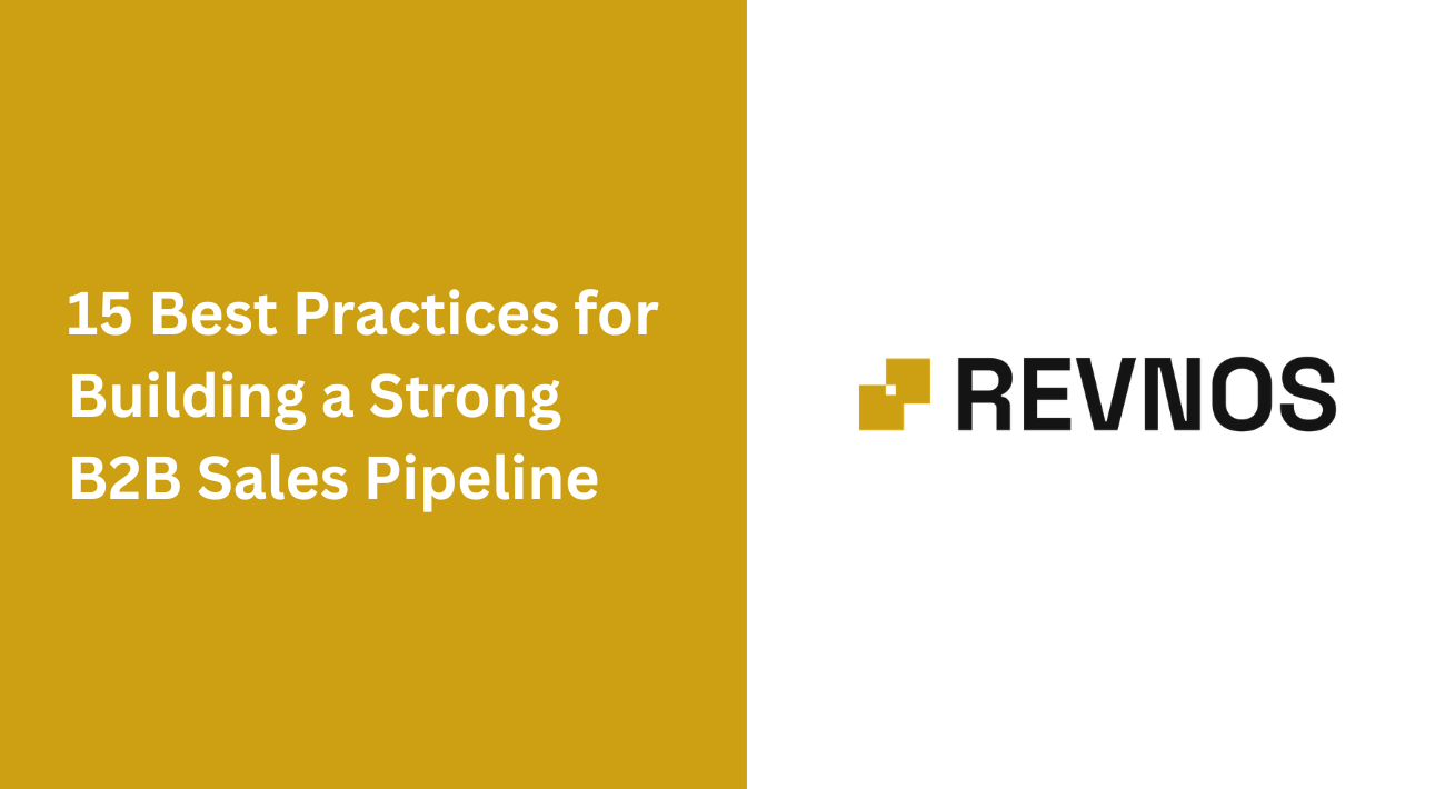 15 Best Practices for Building a Strong B2B Sales Pipeline