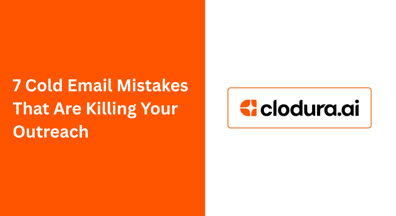 7 Cold Email Mistakes That Are Killing Your Outreach