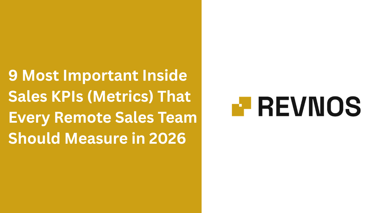 9 Most Important Inside Sales KPIs (Metrics) That Every Remote Sales Team Should Measure in 2026