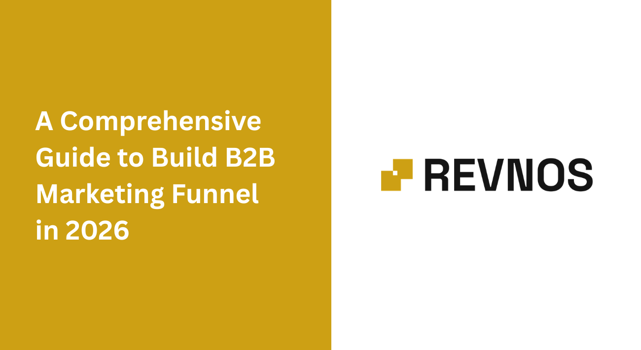 A Comprehensive Guide to Build B2B Marketing Funnel in 2026