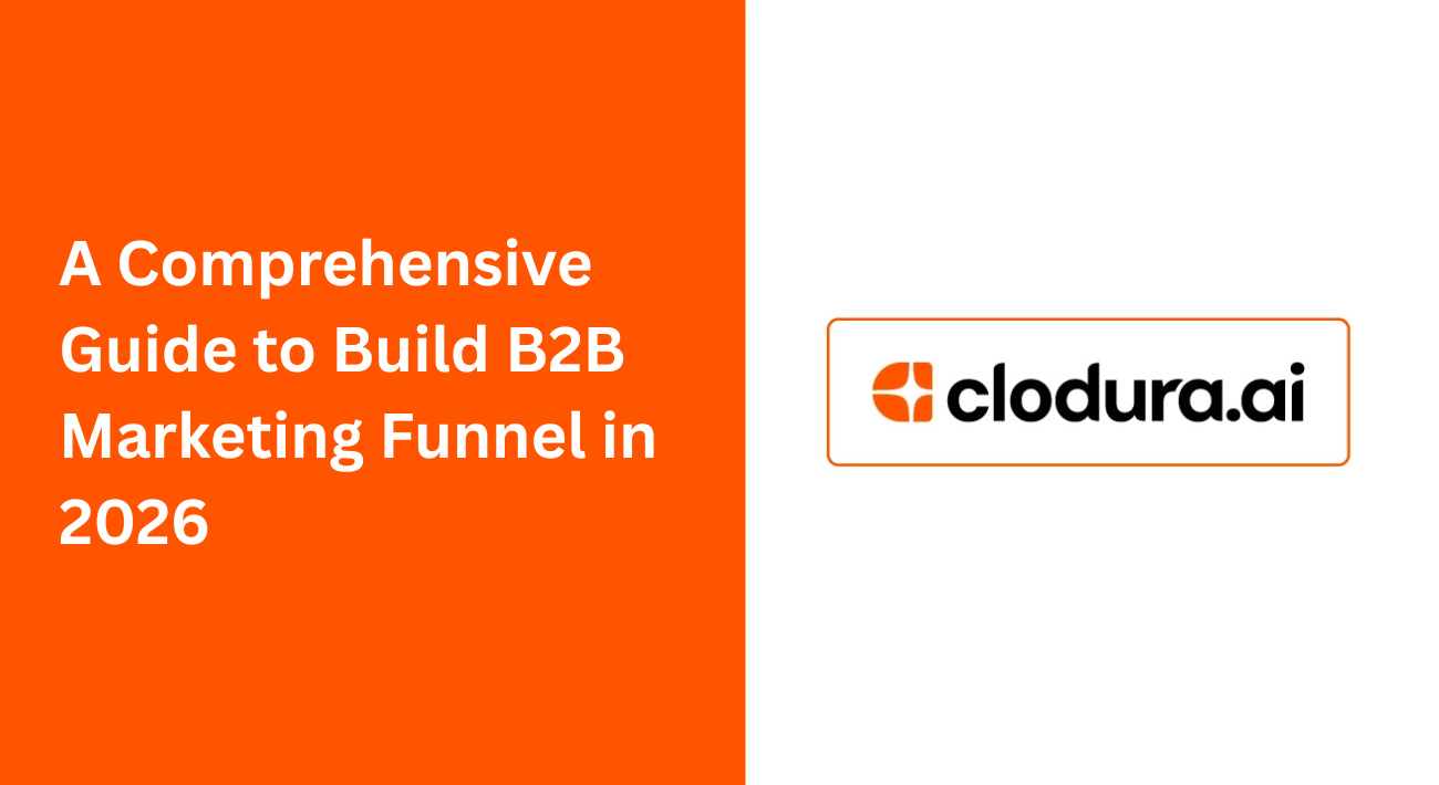 A Comprehensive Guide to Build B2B Marketing Funnel in 2026