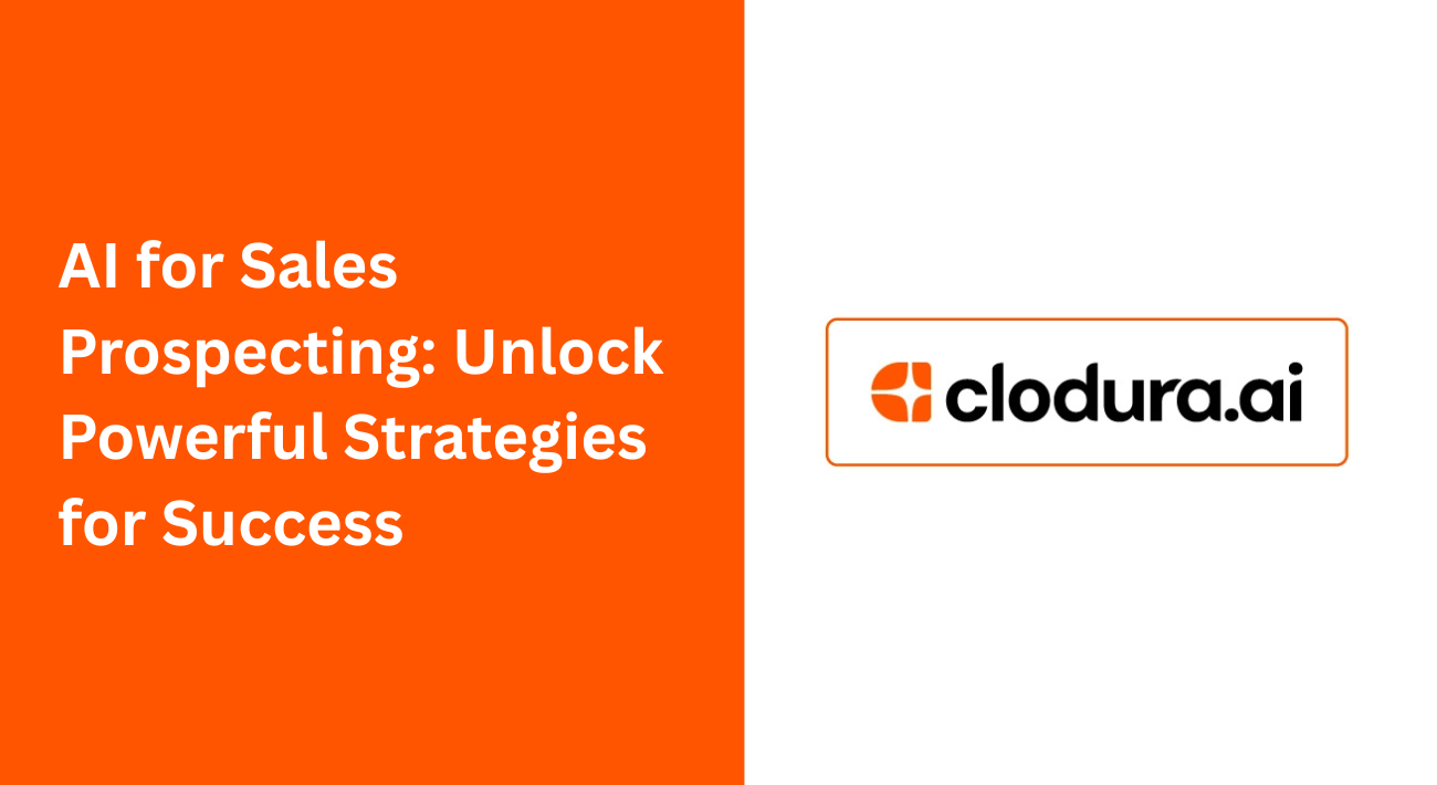 AI for Sales Prospecting: Unlock Powerful Strategies for Success