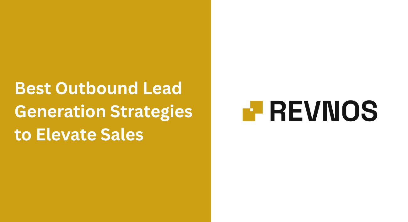 Best Outbound Lead Generation Strategies to Elevate Sales