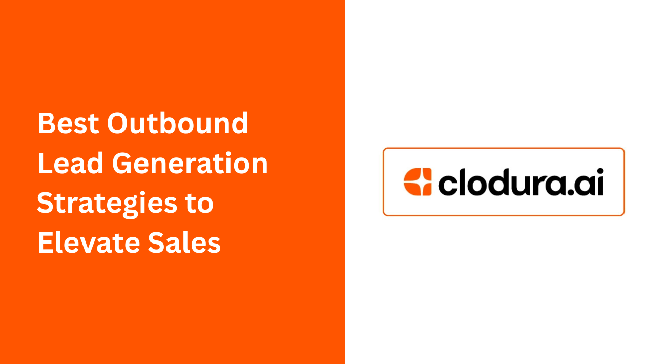 Best Outbound Lead Generation Strategies to Elevate Sales