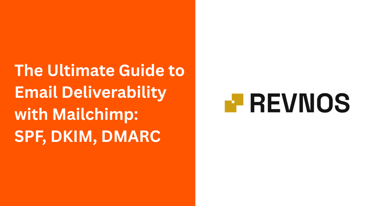 The Ultimate Guide to Email Deliverability with Mailchimp- SPF, DKIM, DMARC