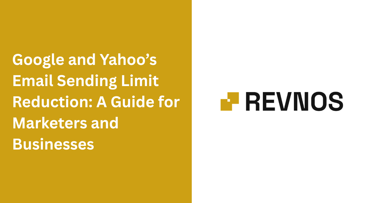 Google and Yahoo’s Email Sending Limit Reduction: A Guide for Marketers and Businesses