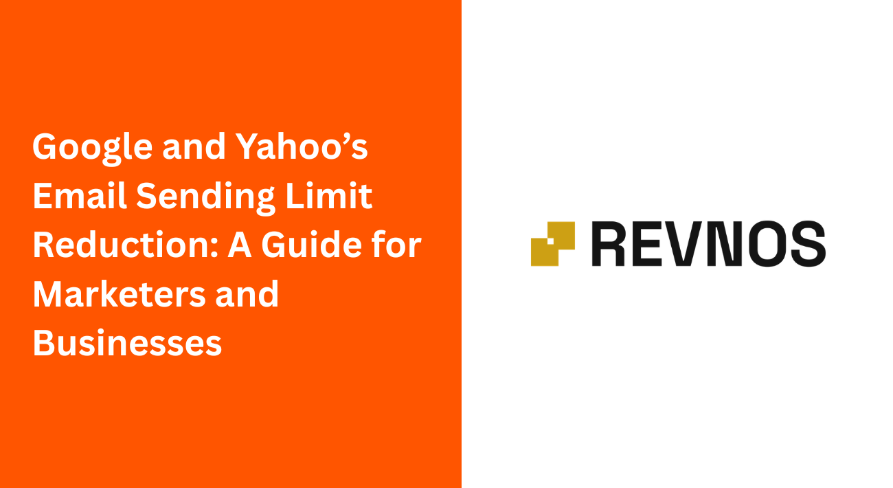Google and Yahoo’s Email Sending Limit Reduction: A Guide for Marketers and Businesses