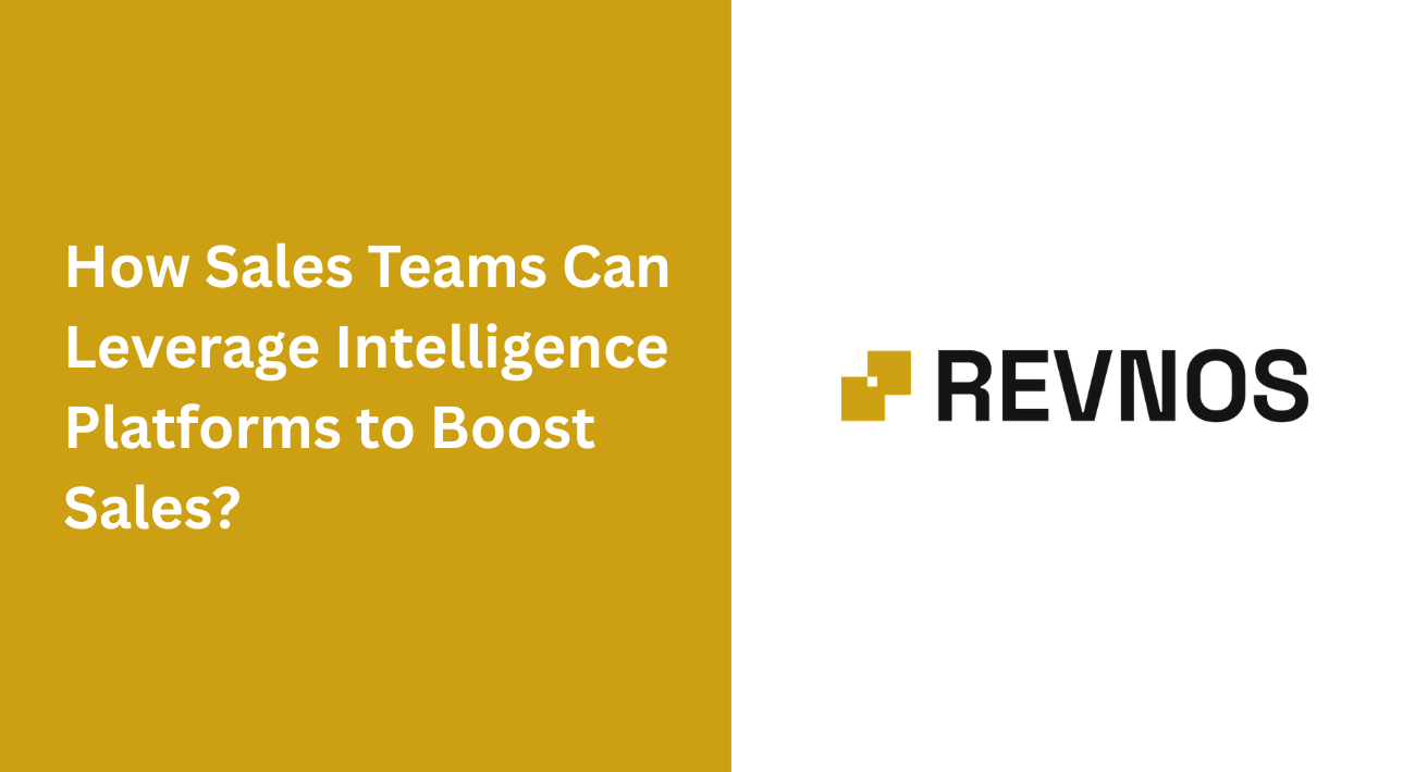 How Sales Teams Can Leverage Intelligence Platforms to Boost Sales?