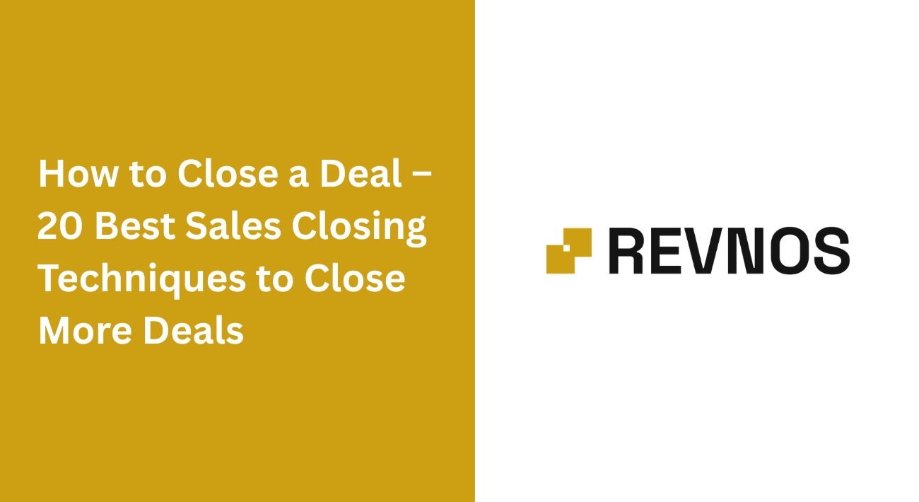 How to Close a Deal – 20 Best Sales Closing Techniques to Close More Deals