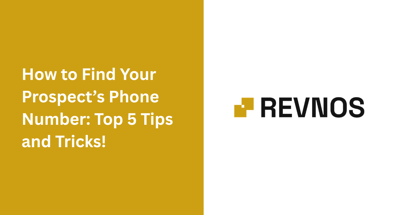 How to Find Your Prospect’s Phone Number: Top 5 Tips and Tricks!
