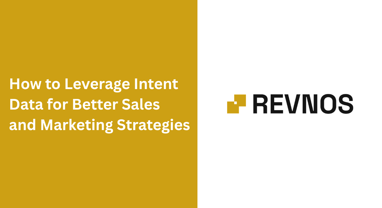 How to Leverage Intent Data for Better Sales and Marketing Strategies