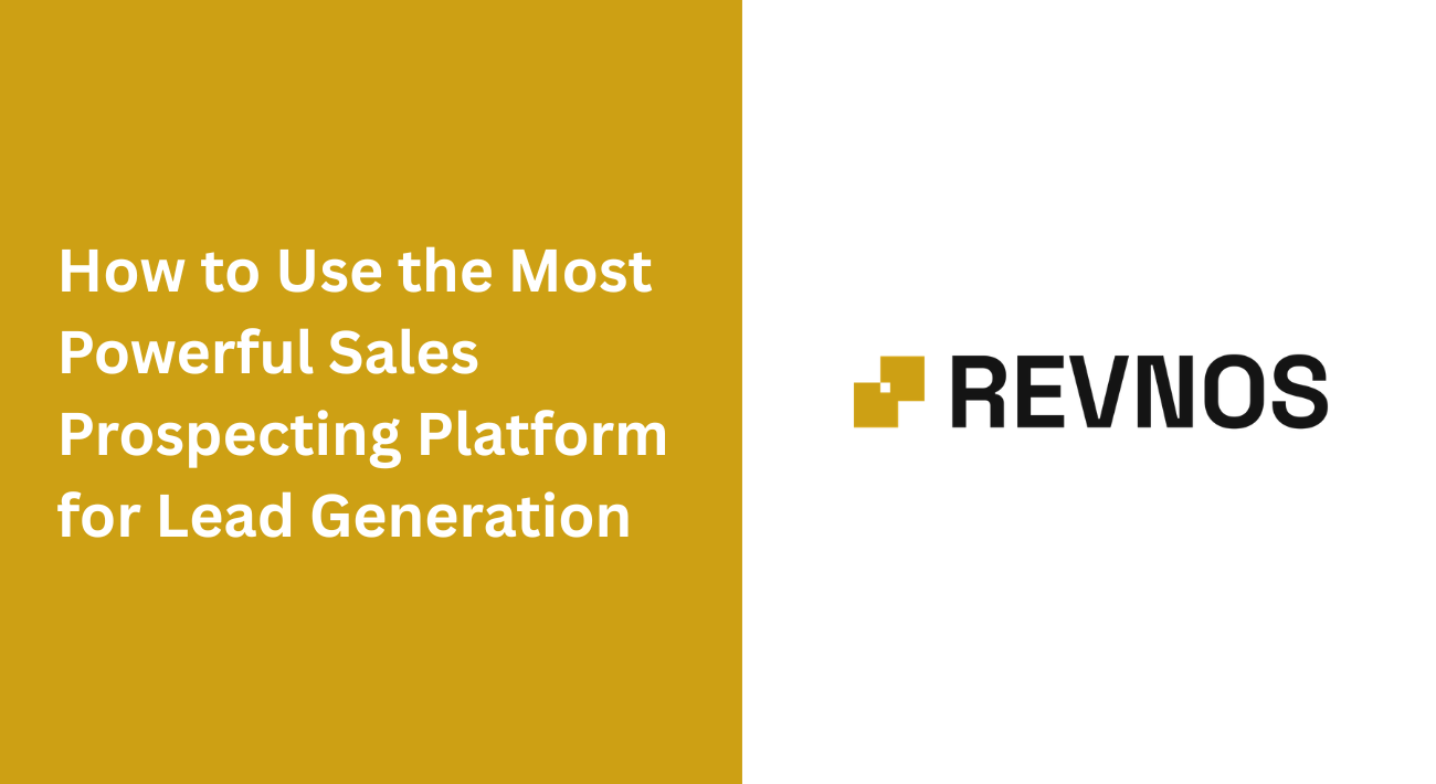How to Use the Most Powerful Sales Prospecting Platform for Lead Generation