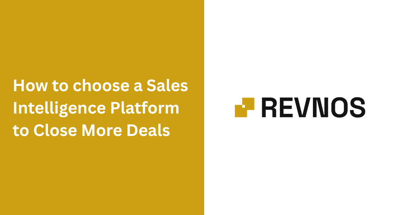 How to choose a Sales Intelligence Platform to Close More Deals