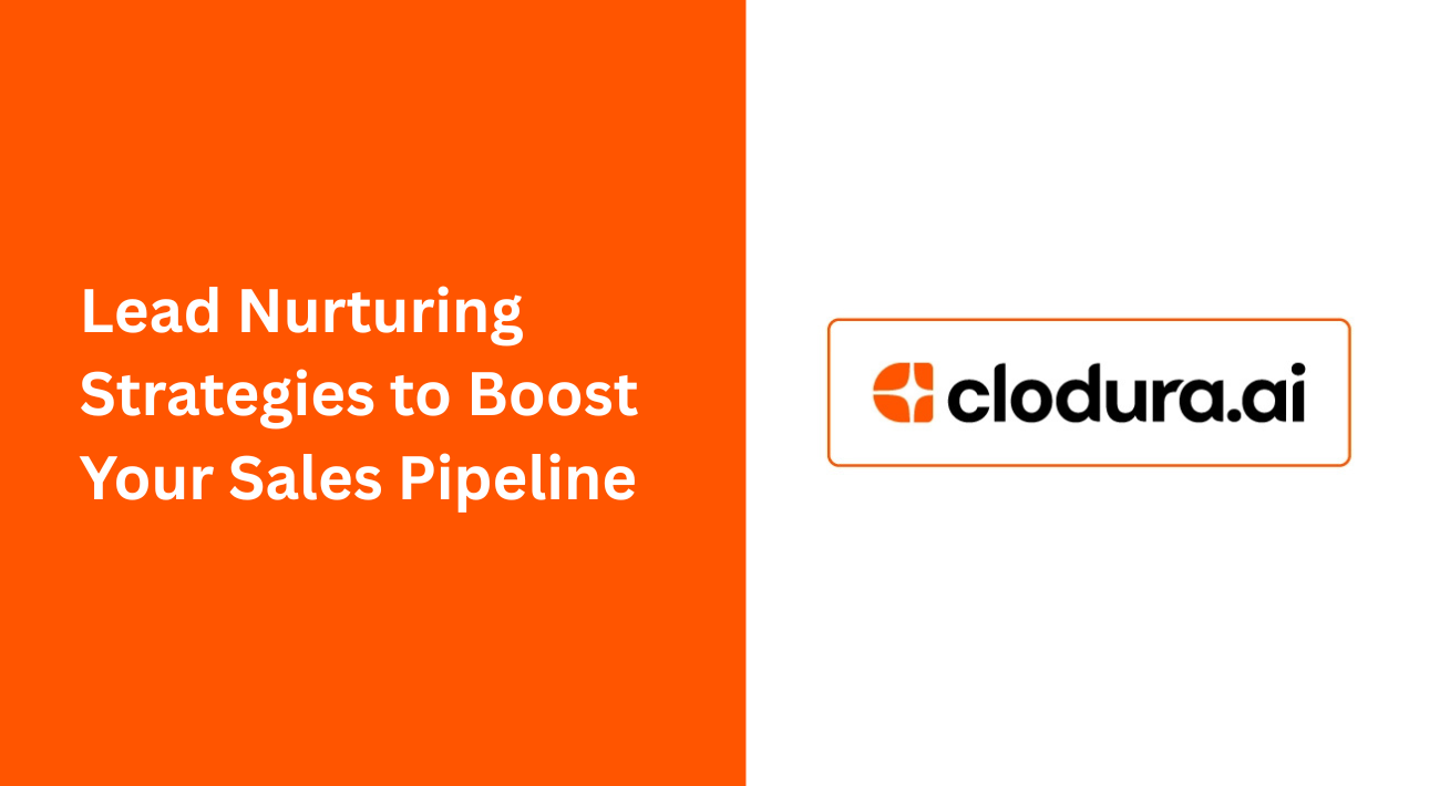 Lead Nurturing Strategies to Boost Your Sales Pipeline