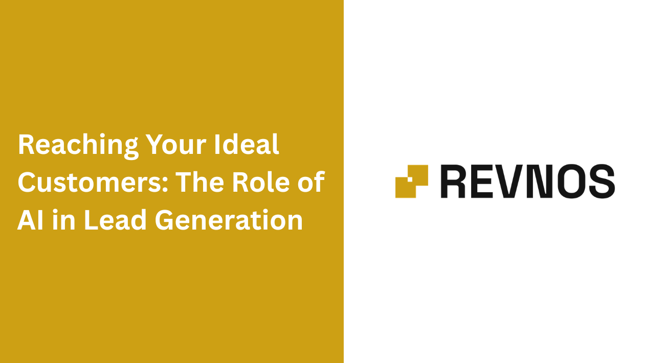 Reaching Your Ideal Customers: The Role of AI in Lead Generation