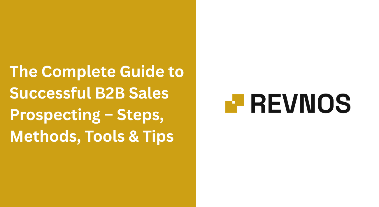 The Complete Guide to Successful B2B Sales Prospecting – Steps, Methods, Tools & Tips