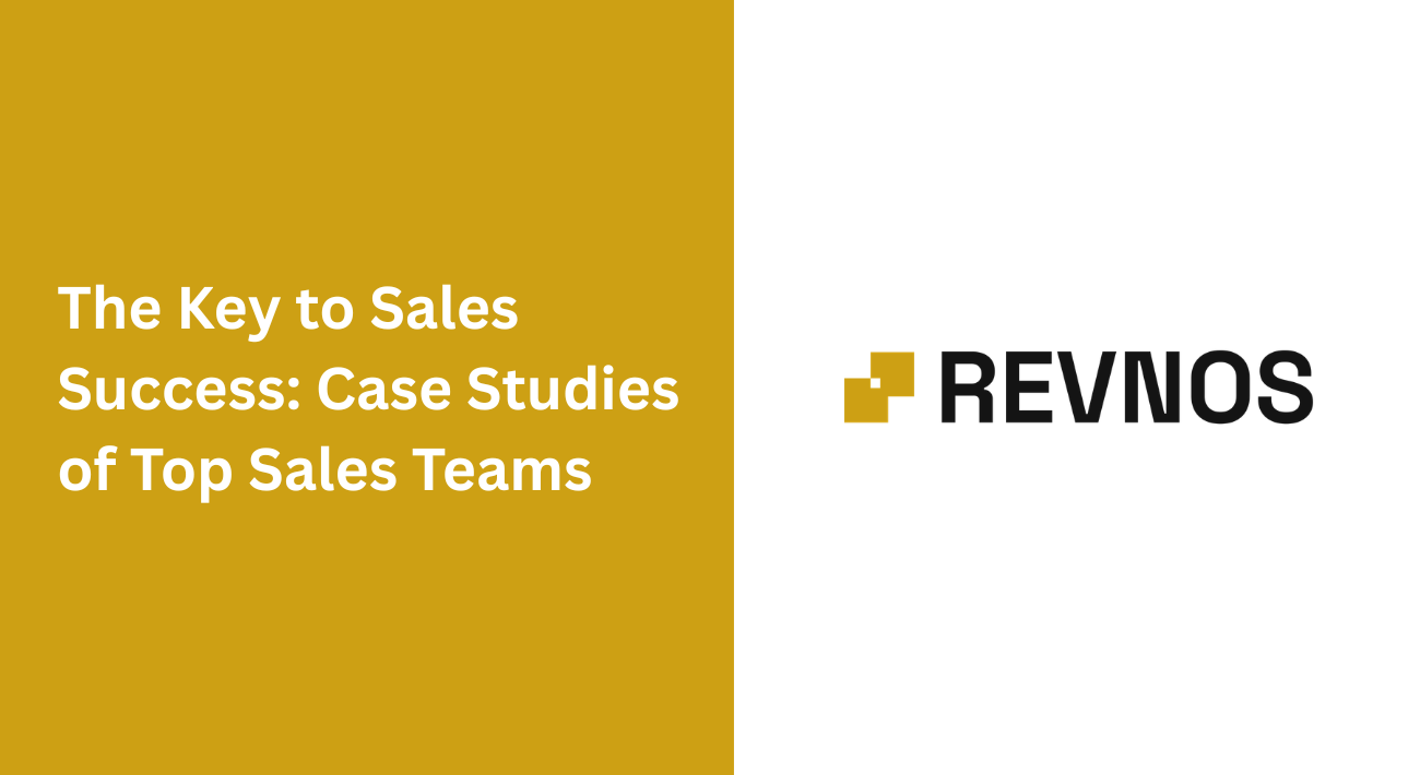 The Key to Sales Success: Case Studies of Top Sales Teams