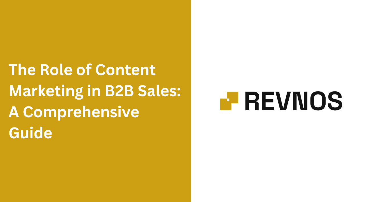 The Role of Content Marketing in B2B Sales: A Comprehensive Guide