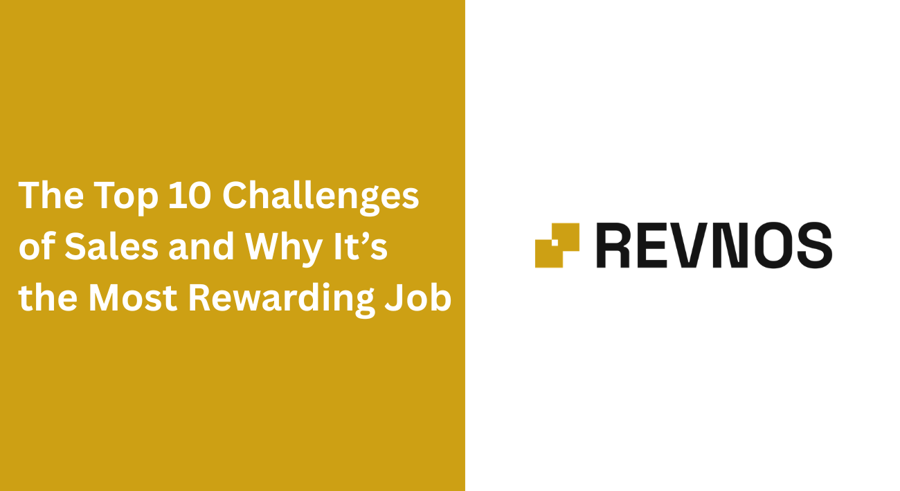 The Top 10 Challenges of Sales and Why It’s the Most Rewarding Job