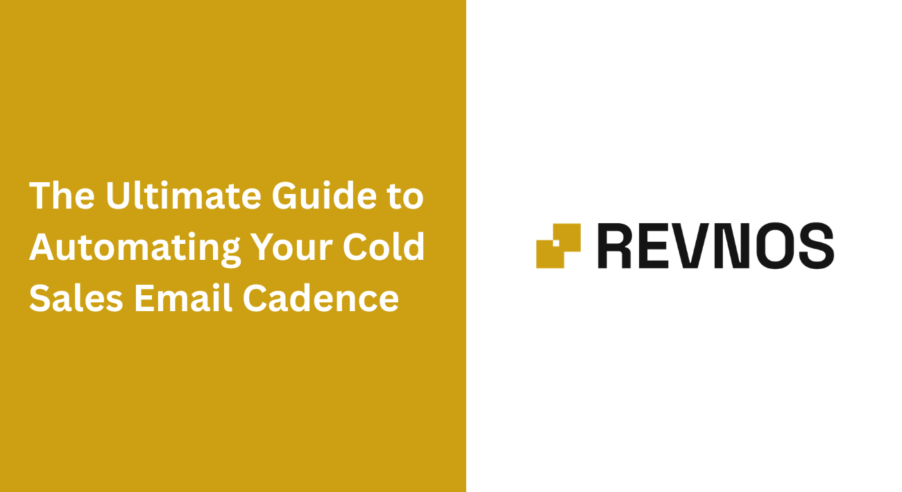 The Ultimate Guide to Automating Your Cold Sales Email Cadence