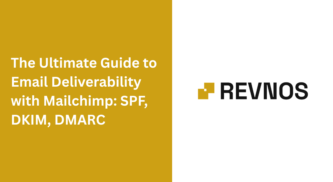 The Ultimate Guide to Email Deliverability with Mailchimp: SPF, DKIM, DMARC