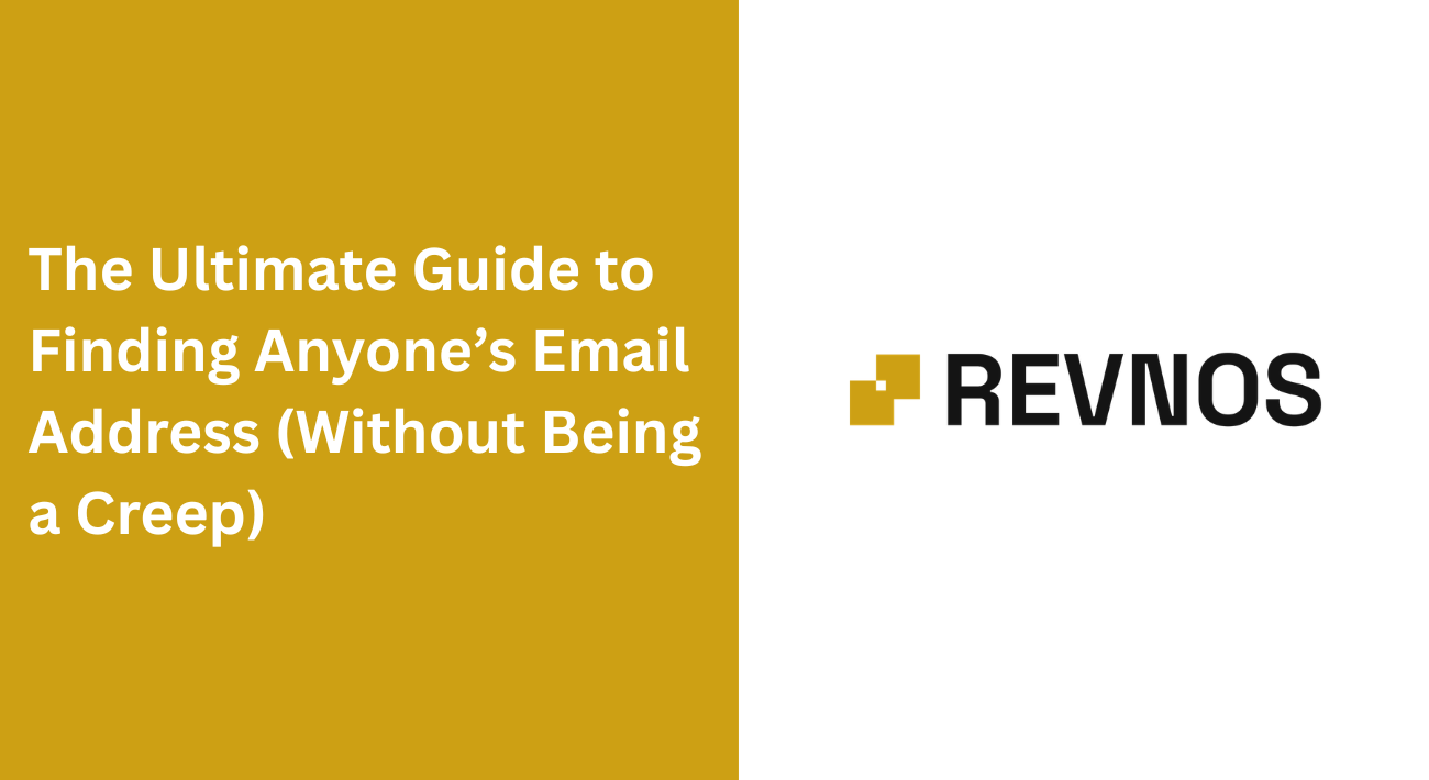 The Ultimate Guide to Finding Anyone’s Email Address (Without Being a Creep)