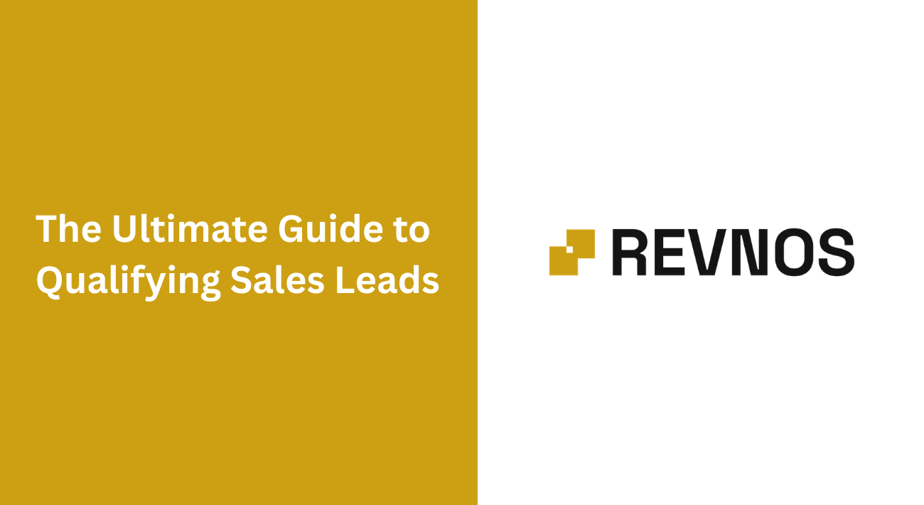The Ultimate Guide to Qualifying Sales Leads