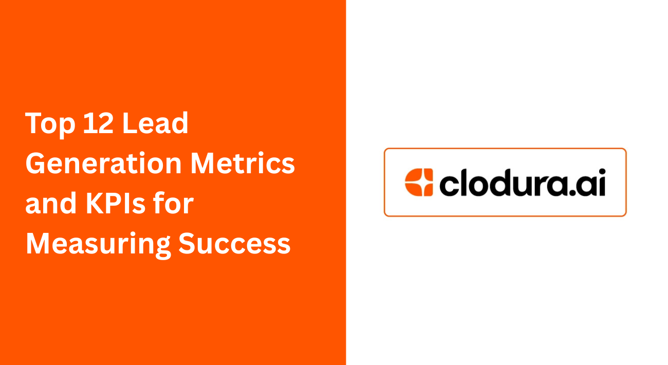 Top 12 Lead Generation Metrics and KPIs for Measuring Success