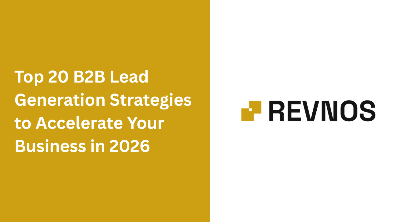 Top 20 B2B Lead Generation Strategies to Accelerate Your Business in 2026