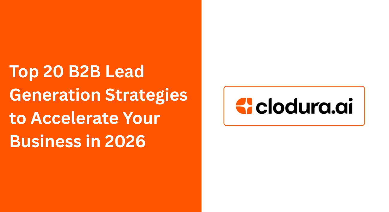Top 20 B2B Lead Generation Strategies to Accelerate Your Business in 2026