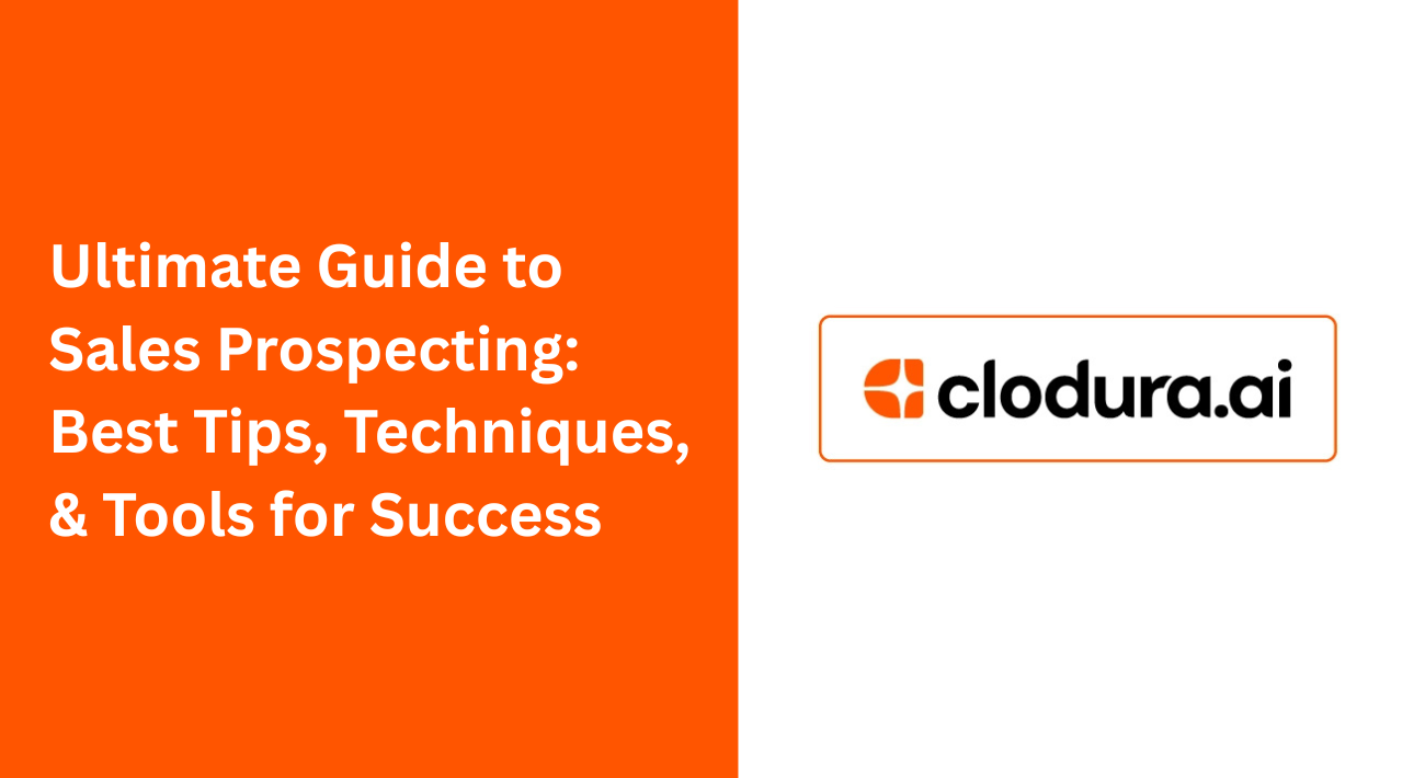 Ultimate Guide to Sales Prospecting: Best Tips, Techniques, & Tools for Success