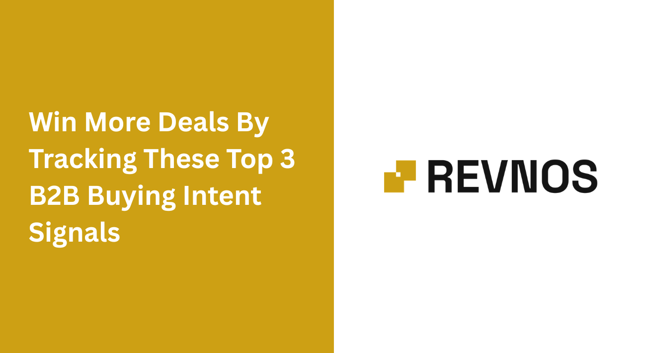 Win More Deals By Tracking These Top 3 B2B Buying Intent Signals