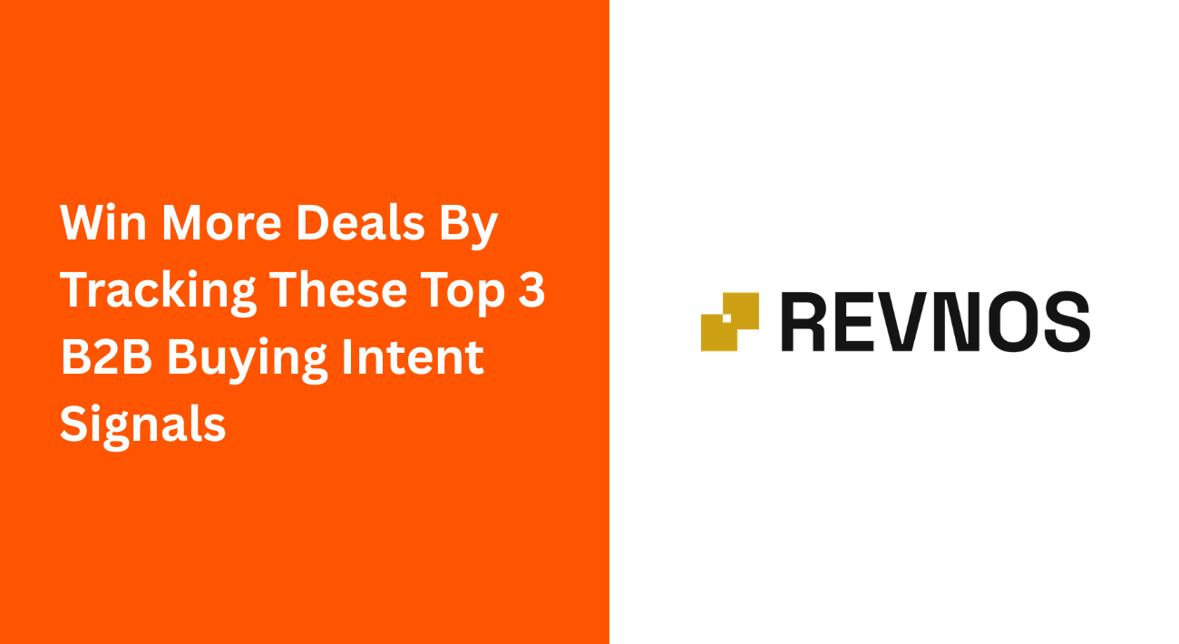 Win More Deals By Tracking These Top 3 B2B Buying Intent Signals