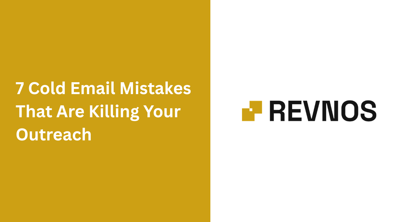 7 Cold Email Mistakes That Are Killing Your Outreach