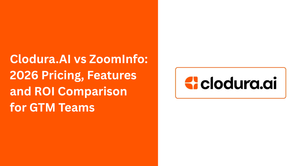 Clodura.AI vs ZoomInfo 2026 Pricing, Features and ROI Comparison for GTM Teams