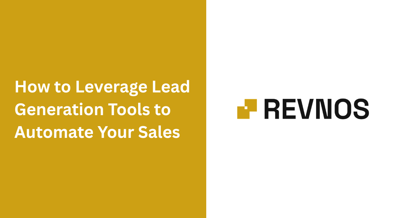How to Leverage Lead Generation Tools to Automate Your Sales