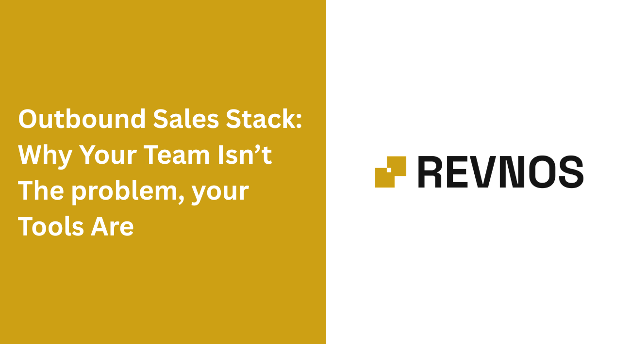 Outbound Sales Stack: Why Your Team Isn’t the Problem, Your Tools Are