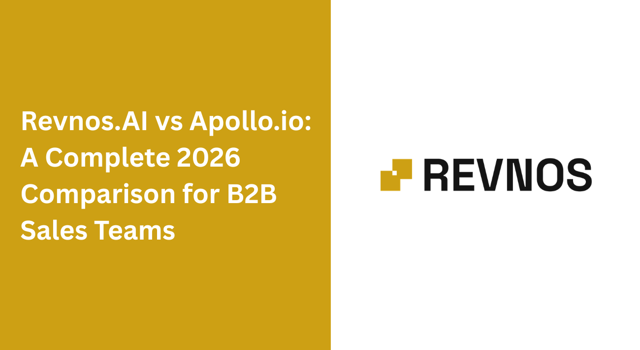 Revnos.AI vs Apollo.io: A Complete 2026 Comparison for B2B Sales Teams